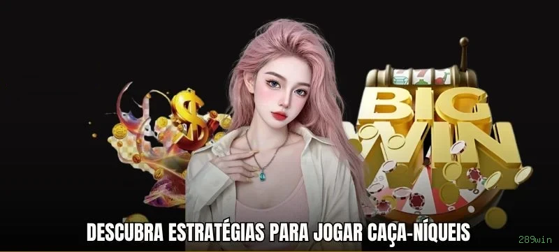 Checklist para avaliar a plataforma 289win